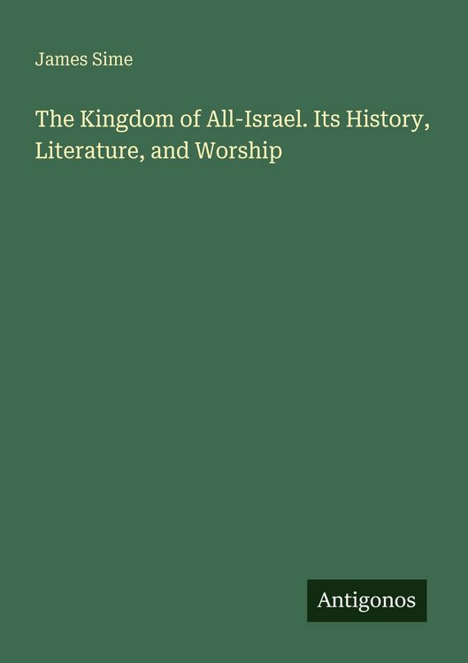 Produktbild: The Kingdom of All-Israel. Its History, Literature, and Worship