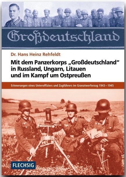 Produktbild: Mit dem Panzerkorps "Gro&szlig;deutschland" in Russland, Ungarn, Litauen und im Endkampf um das Reich