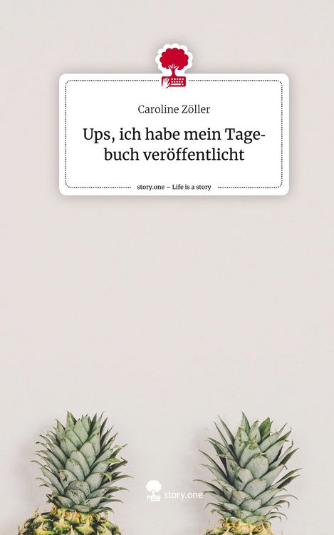 Produktbild: Ups, ich habe mein Tagebuch ver&ouml;ffentlicht. Life is a Story - story.one