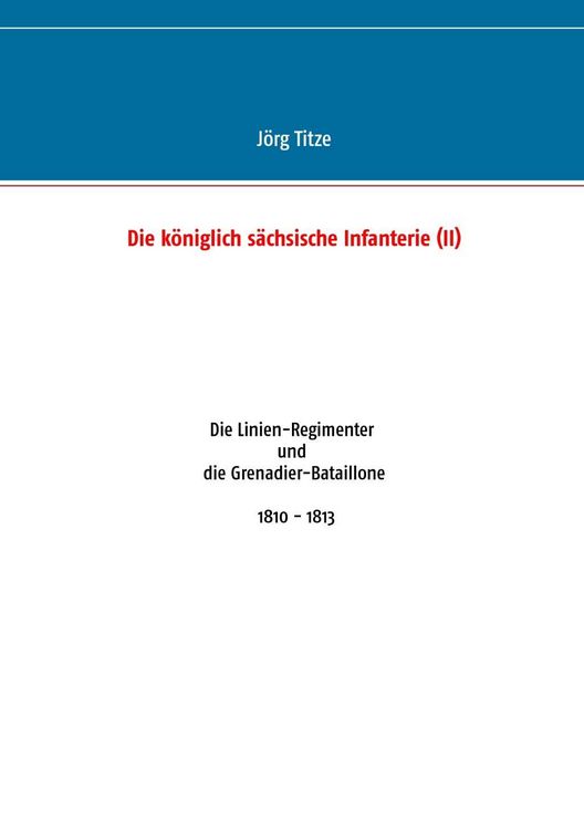 Produktbild: Die k&ouml;niglich s&auml;chsische Infanterie (II)