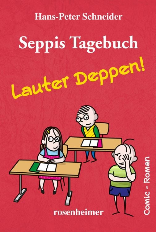 Produktbild: Seppis Tagebuch - Lauter Deppen!: Ein Comic-Roman Band 2