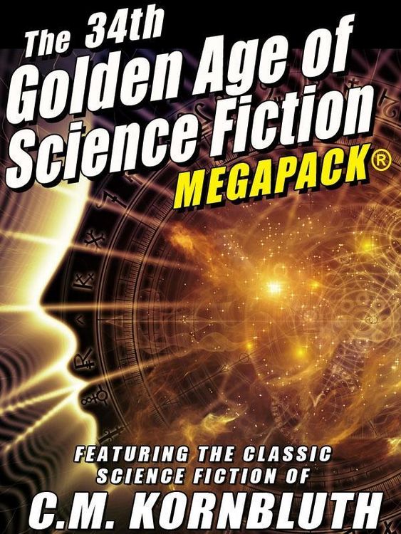 Produktbild: The 34th Golden Age of Science Fiction MEGAPACK&reg;: C.M. Kornbluth