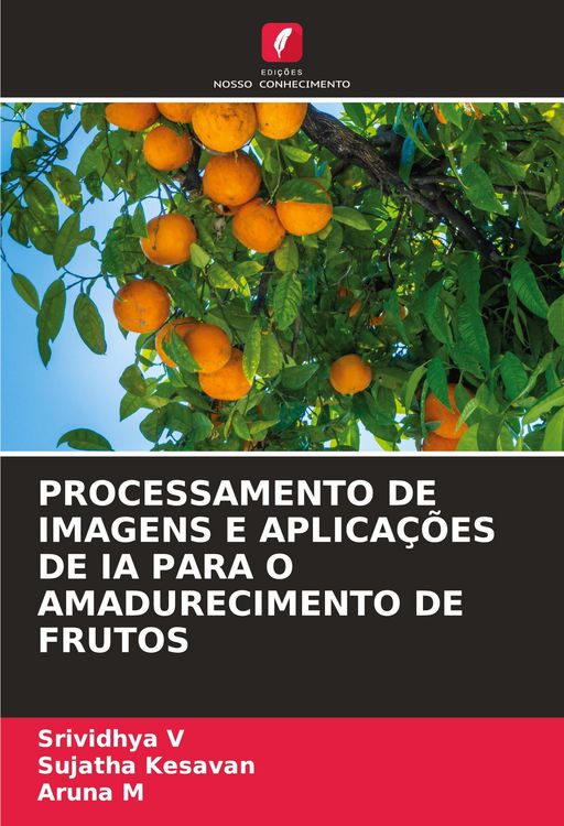 Produktbild: Processamento De Imagens E Aplica&ccedil;&otilde;es De Ia Para O Amadurecimento De Frutos