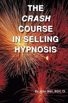 Produktbild: The Crash Course In Selling Hypnosis