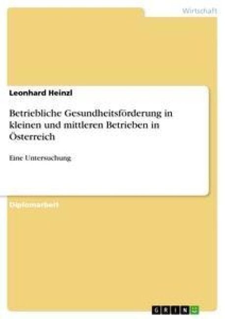 Produktbild: Betriebliche Gesundheitsf&ouml;rderung in kleinen und mittleren Betrieben in &Ouml;sterreich
