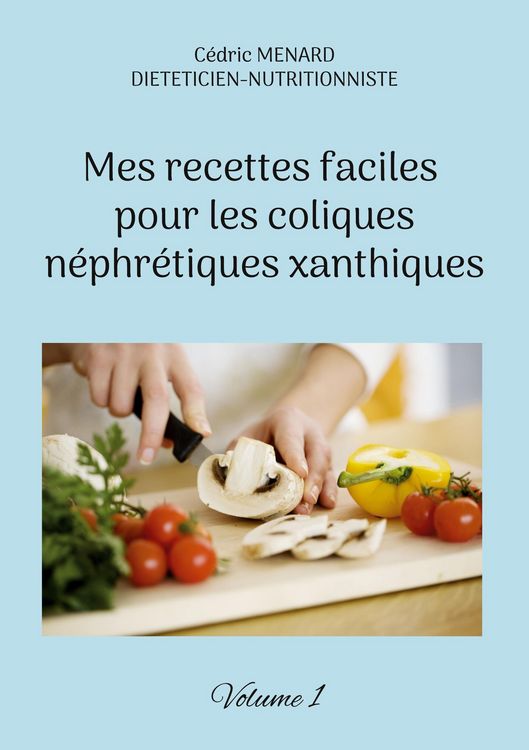 Produktbild: Mes recettes faciles pour les coliques n&eacute;phr&eacute;tiques xanthiques.