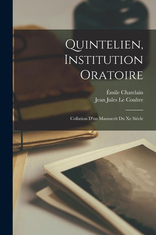 Produktbild: Quintelien, Institution Oratoire: Collation D'un Manuscrit Du Xe Si&egrave;cle