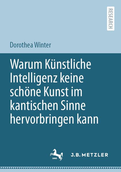 Produktbild: Warum K&uuml;nstliche Intelligenz keine sch&ouml;ne Kunst im kantischen Sinne hervorbringen kann