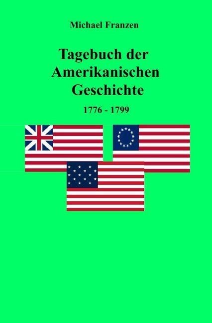 Produktbild: Tagebuch der Amerikanischen Geschichte 1776-1799