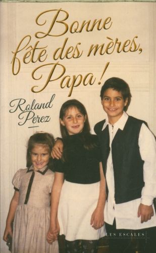 Produktbild: Bonne f&ecirc;te des m&egrave;res, papa !