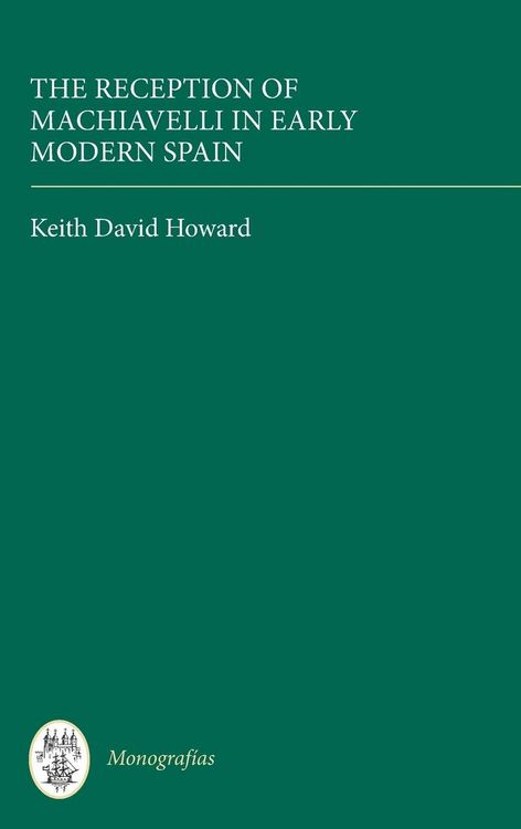 Produktbild: The Reception of Machiavelli in Early Modern Spain
