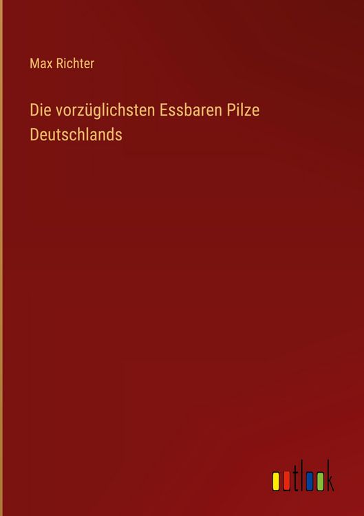 Produktbild: Die vorz&uuml;glichsten Essbaren Pilze Deutschlands