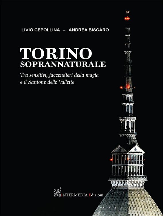 Produktbild: Torino soprannaturale. Tra sensitivi, faccendieri della magia e il Santone delle Vallette