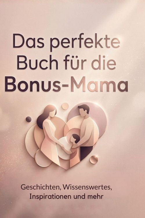 Produktbild: Das perfekte Buch f&uuml;r die Bonus-Mama