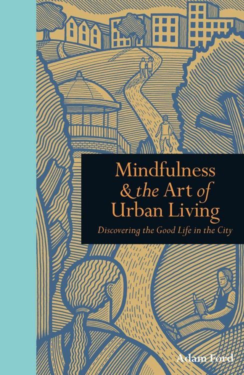 Produktbild: Ford, A: Mindfulness & The Art of Urban Living