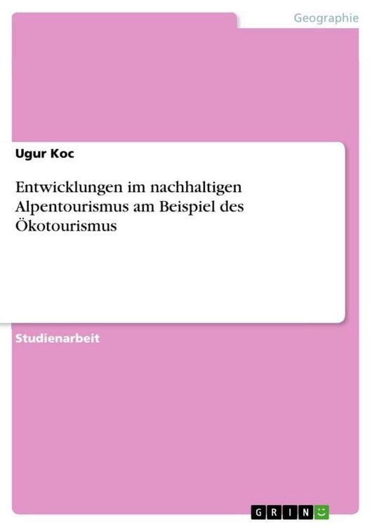 Produktbild: Entwicklungen im nachhaltigen Alpentourismus am Beispiel des &Ouml;kotourismus