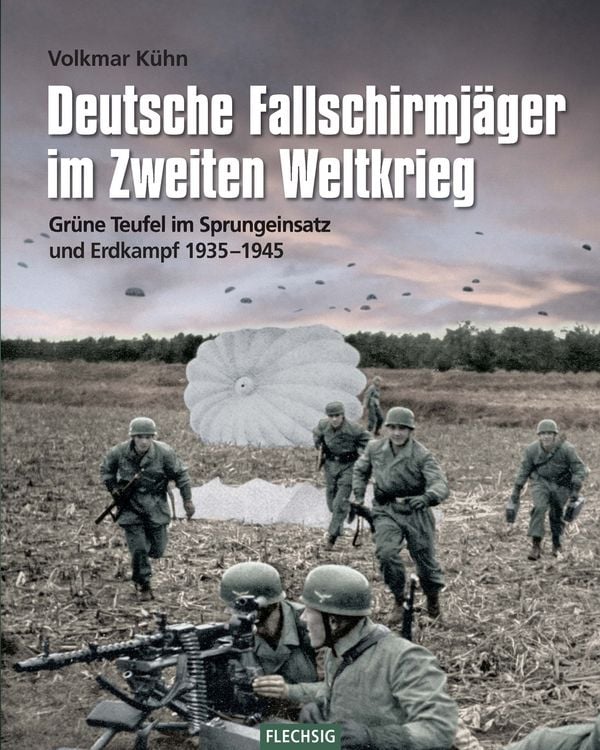 Bild vom Artikel Deutsche Fallschirmjäger im Zweiten Weltkrieg vom Autor Volkmar Kühn