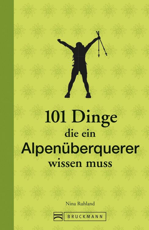Produktbild: 101 Dinge, die ein Alpen&uuml;berquerer wissen muss
