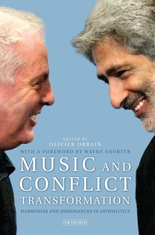 Produktbild: Music and Conflict Transformation Harmonies and Dissonances in Geopolitics