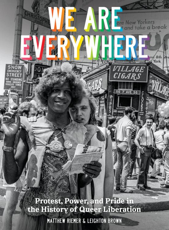 Produktbild: We Are Everywhere: Protest, Power, and Pride in the History of Queer Liberation