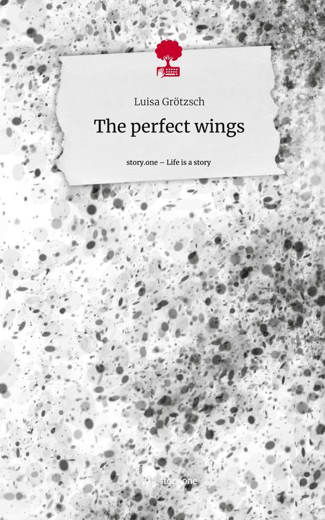 Produktbild: The perfect wings. Life is a Story - story.one