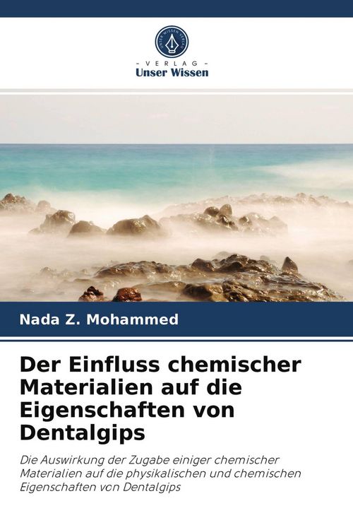 Produktbild: Der Einfluss chemischer Materialien auf die Eigenschaften von Dentalgips