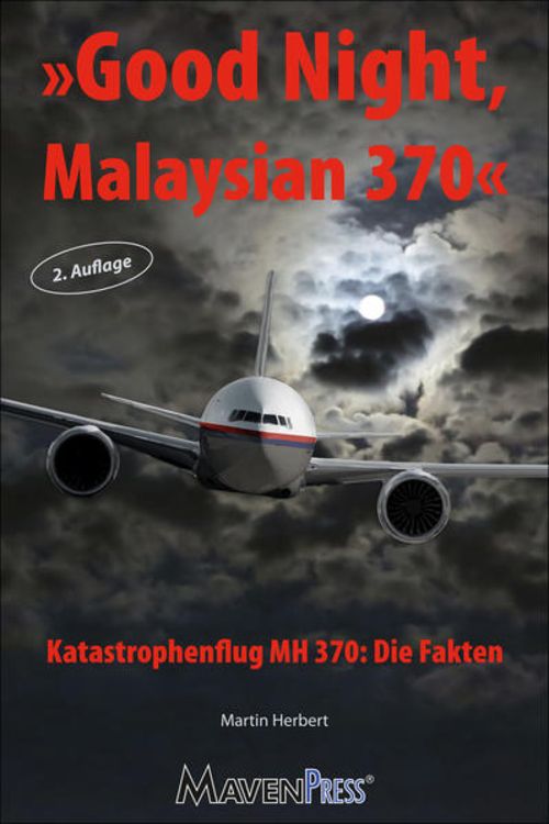 Produktbild: Good Night, Malaysian 370 - Katastrophenflug MH 370: Die Fakten