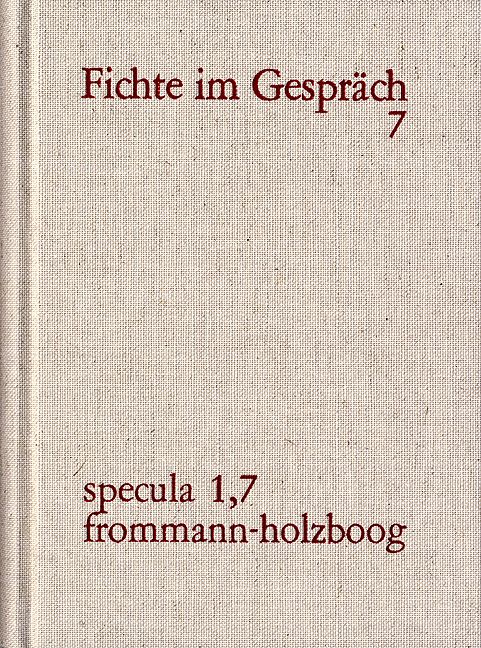 Produktbild: J. G. Fichte im Gespr&auml;ch / Berichte der Zeitgenossen. B&auml;nde 1-7