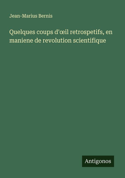 Produktbild: Quelques coups d'&iquest;il retrospetifs, en maniene de revolution scientifique