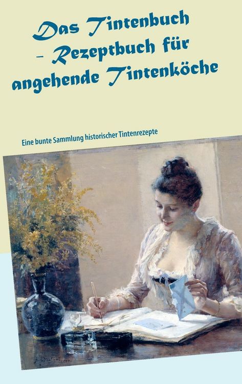 Produktbild: Das Tintenbuch - Rezeptbuch f&uuml;r angehende Tintenk&ouml;che
