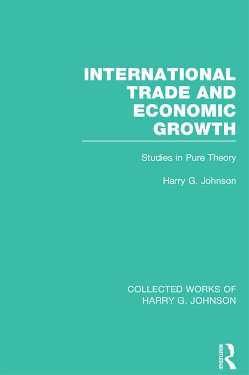 Produktbild: International Trade and Economic Growth (Collected Works of Harry Johnson)