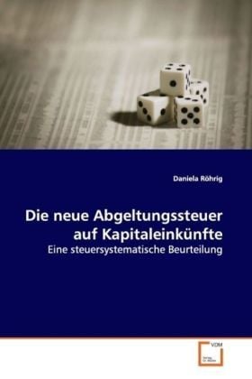Produktbild: R&ouml;hrig, D: Die neue Abgeltungssteuer auf Kapitaleink&uuml;nfte