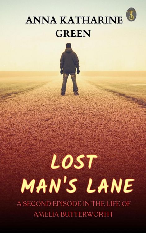 Produktbild: Lost Man's Lane: A Second Episode in the Life of Amelia Butterworth