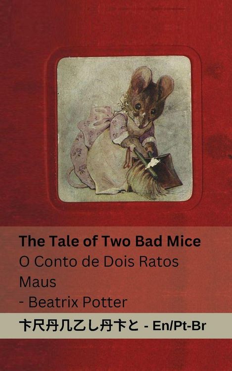 Produktbild: The Tale of Two Bad Mice / O Conto de Dois Ratos Maus