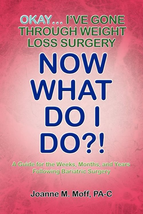 Produktbild: Okay... I've Gone Through Weight Loss Surgery, Now What Do I Do?!