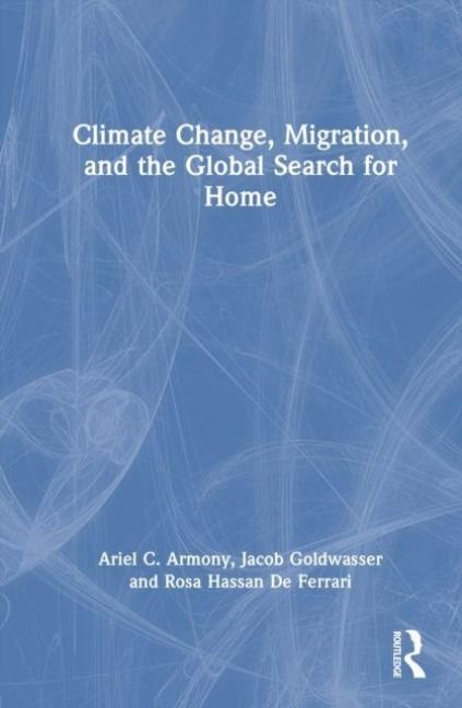 Produktbild: Climate Change, Migration, and the Global Search for Home