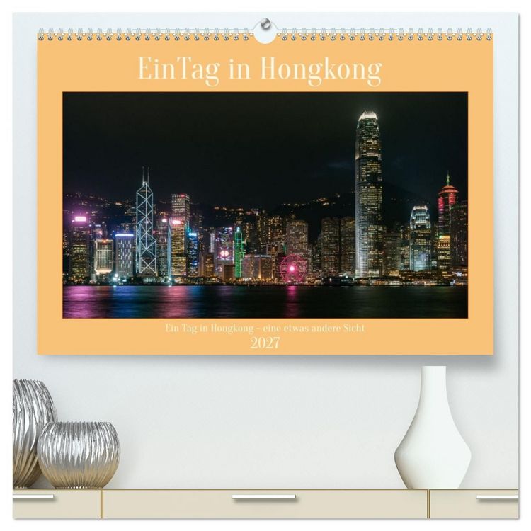 Produktbild: Ein Tag in Hongkong - eine etwas andere Sicht (hochwertiger Premium Wandkalender 2027 DIN A2 quer), Kunstdruck in Hochglanz