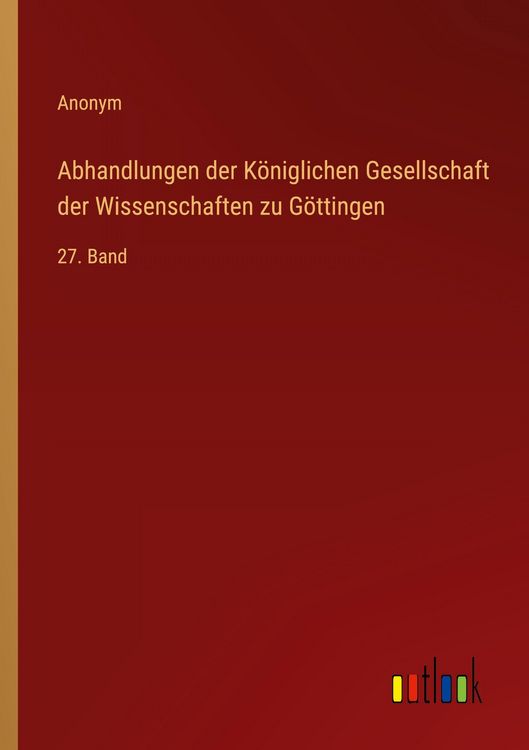 Produktbild: Abhandlungen der K&ouml;niglichen Gesellschaft der Wissenschaften zu G&ouml;ttingen