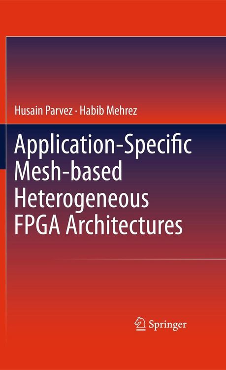 Produktbild: Application-Specific Mesh-based Heterogeneous FPGA Architectures