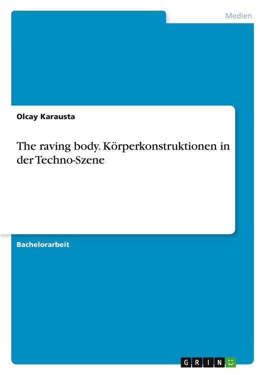 Produktbild: The raving body. K&ouml;rperkonstruktionen in der Techno-Szene