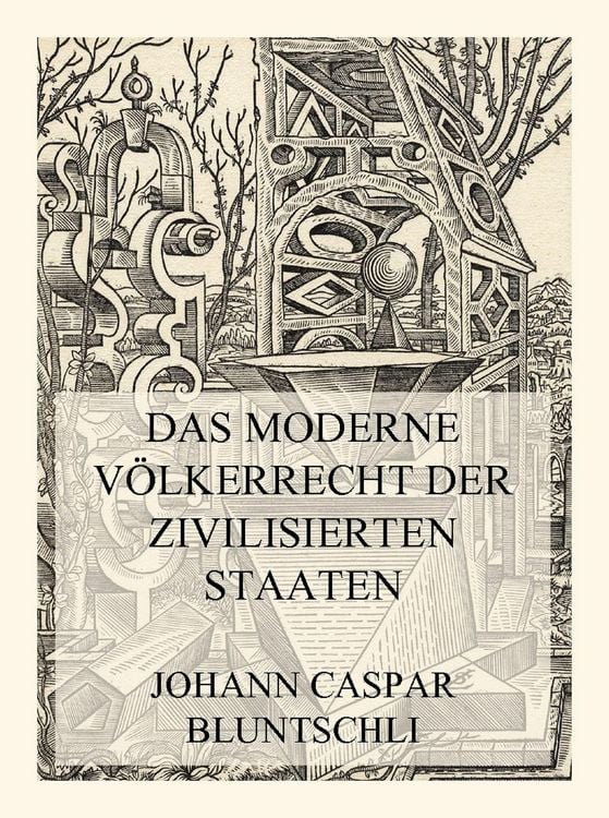 Produktbild: Das moderne V&ouml;lkerrecht der zivilisierten Staaten