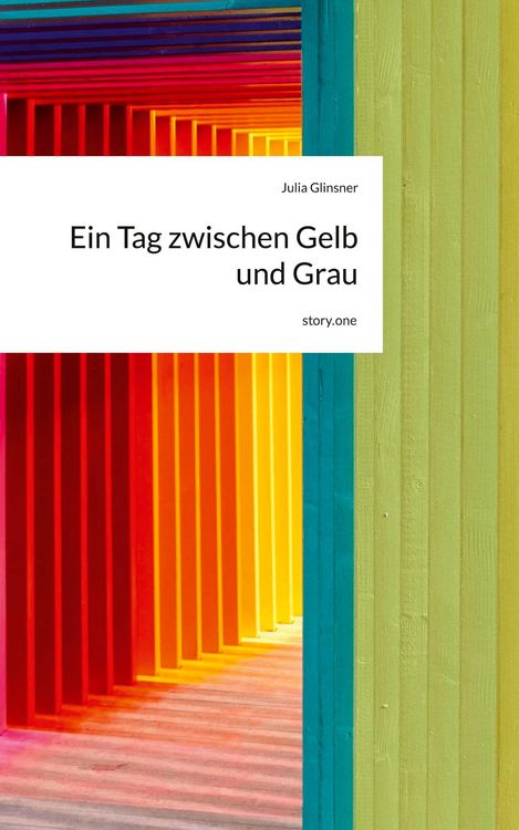 Produktbild: Ein Tag zwischen Gelb und Grau. by story.one