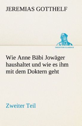 Produktbild: Wie Anne B&auml;bi Jow&auml;ger haushaltet und wie es ihm mit dem Doktern geht