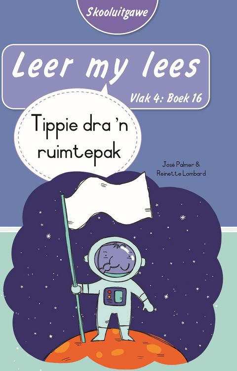 Produktbild: Leer my lees (Vlak 4 Boek 16): Tippie dra 'n ruimtepak (Skooluitgawe)
