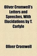 Produktbild: Oliver Cromwell's Letters and Speeches, with Elucidations by T. Carlyle