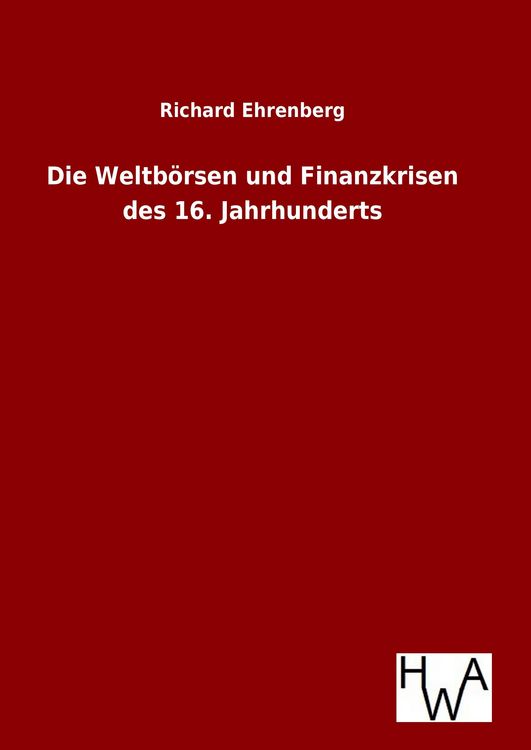 Produktbild: Die Weltb&ouml;rsen und Finanzkrisen des 16. Jahrhunderts