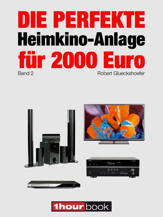 Produktbild: Die perfekte Heimkino-Anlage f&uuml;r 2000 Euro (Band 2)