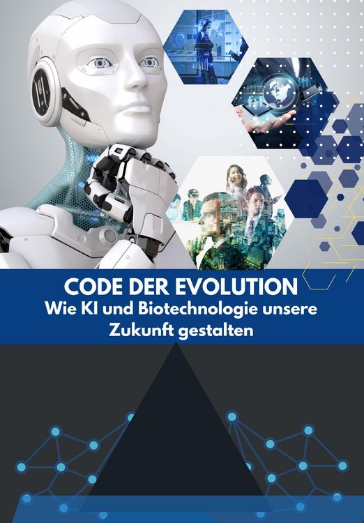Produktbild: Code der Evolution: Wie KI und Biotechnologie unsere Zukunft gestalten