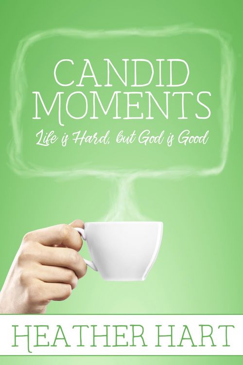 Produktbild: Candid Moments: Life is Hard, but God is Good