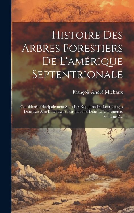 Produktbild: Histoire Des Arbres Forestiers De L'am&eacute;rique Septentrionale
